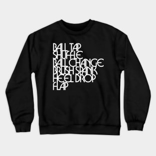 Tap Dancing Steps Dancer Tap Dance Teacher Crewneck Sweatshirt